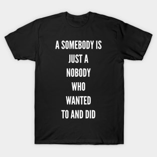 Somebody T-Shirt